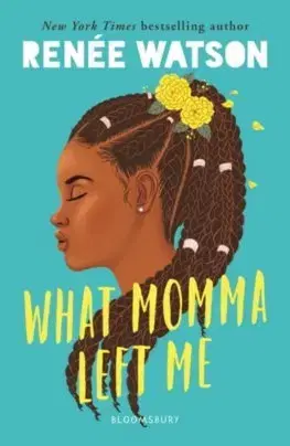 V cudzom jazyku What Momma Left Me - Renee Watson