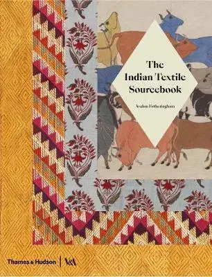 Dizajn, úžitkové umenie, móda The Indian Textile Sourcebook - Avalon Fotheringham