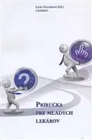 Medicína - ostatné Príručka pre mladých lekárov - Lívia Vavrušová,Kolektív autorov