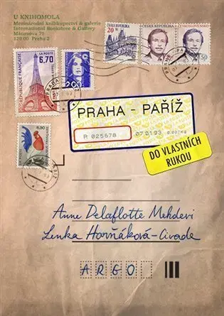 Česká beletria Praha–Paříž, do vlastních rukou - Lenka Horňáková-Civade,Anne Delaflotte Mehdevi
