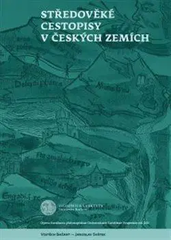 História - ostatné Středověké cestopisy v Českých zemích - Vojtěch Bažant,Jaroslav Svátek
