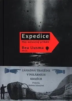 Svetová beletria Expedice - Bea Uusma,Helena Stiessová