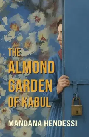 Beletria The Almond Garden of Kabul - Mandana Hendessi