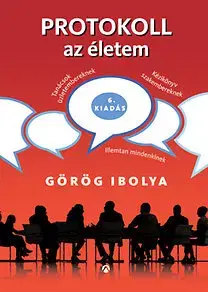 Marketing, reklama, žurnalistika Protokoll az életem - Ibolya Görög