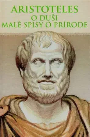 Filozofia O duši - Malé spisy o prírode - Aristoteles