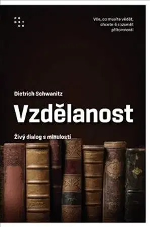 Sociológia, etnológia Vzdělanost jako živý dialog s minulostí - Dietrich Schwanitz