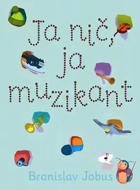 Dobrodružstvo, napätie, western Ja nič, ja muzikant - Branislav Jobus,Katarína Macurová