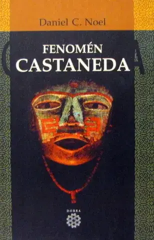 Filozofia Fenomén Castaneda - Daniel C. Noel