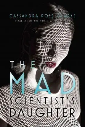 Cudzojazyčná literatúra The Mad Scientists Daughter - Cassandra Rose Clarke