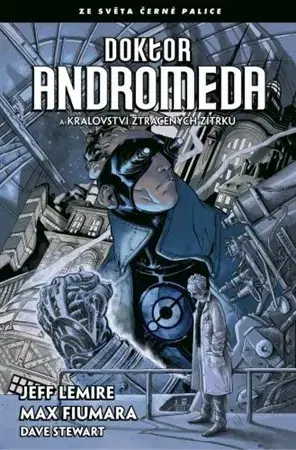 Komiksy Doktor Andromeda a království ztracených zítřků - Jeff Lemire