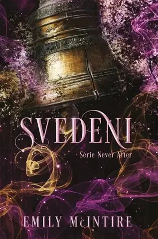 Sci-fi a fantasy Never After 5: Svedeni - Emily McIntire,Pavlína Wünschová