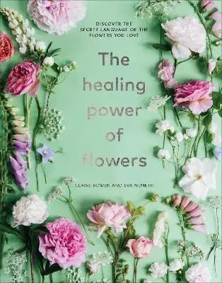 Záhrada - Ostatné The Healing Power of Flowers - Claire Bowen,Németh Imréné Éva