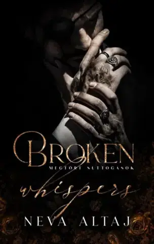 Romantická beletria Broken Whispers - Megtört suttogások - Perfectly Imperfect 2. - Neva Altaj