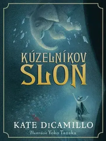 Rozprávky Kúzelníkov slon - Kate DiCamillo
