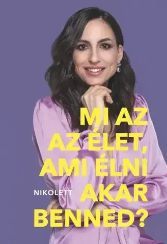 Rozvoj osobnosti Mi az az élet, ami élni akar benned? - Nikolett Erdélyi