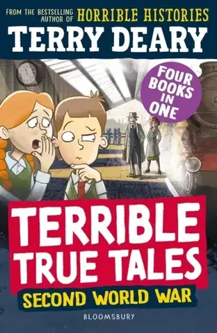 Encyklopédie pre deti a mládež - ostatné Terrible True Tales: Second World War - Terry Deary