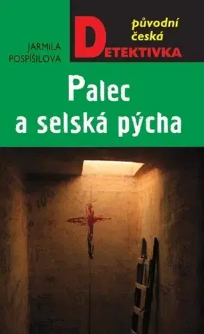 Detektívky, trilery, horory Palec a selská pýcha - Jarmila Pospíšilová