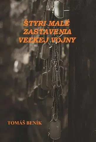 Novely, poviedky, antológie Štyri malé zastavenia veľkej vojny - Tomáš Beník