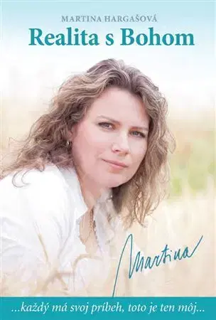 Skutočné príbehy Realita s Bohom - Martina Hargašová