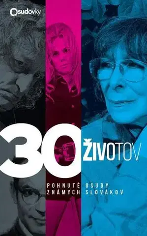Osobnosti 30 životov (Pohnuté osudy známych Slovákov) - Kolektív autorov,Alžbeta Pňačeková