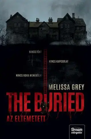 Detektívky, trilery, horory The Buried - Az eltemetett - Melissa Grey