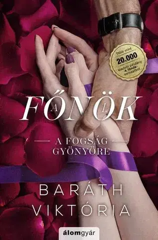 Erotická beletria A fogság gyönyöre (bővített újrakiadás) - Viktória Baráth