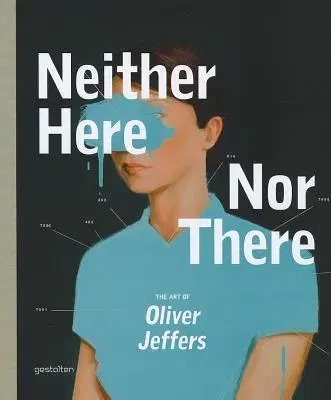 Maliarstvo, grafika Neither Here Nor There - Oliver Jeffers