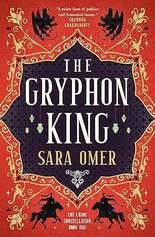 Sci-fi a fantasy The Chaos Constellation 1: The Gryphon King - Sara Omer