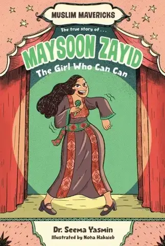 Encyklopédie pre deti a mládež - ostatné Maysoon Zayid, the Girl Who Can Can - Seema Yasmin