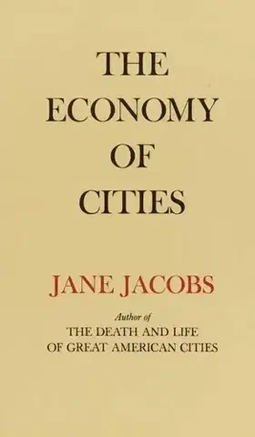 Ekonómia, manažment - ostatné The Economy of Cities - Jane Jacobs