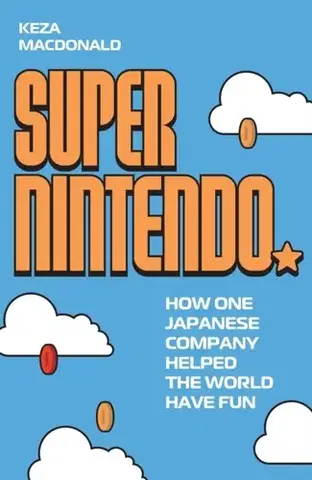 Moderné dejiny Super Nintendo - Keza MacDonald