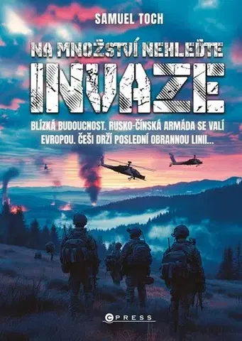 Detektívky, trilery, horory Na množství nehleďte: Invaze - Samuel Toch