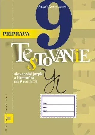 Slovenský jazyk Príprava na Testovanie 9 - slovenský jazyk a literatúra, Pracovný zošit - Jarmila Krajčovičová
