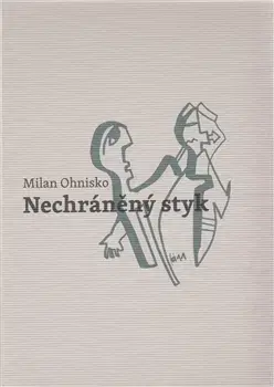 Česká poézia Nechráněný styk - Viktorie Rybáková,Milan Ohnisko