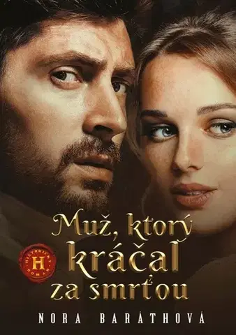 Historické romány Muž, ktorý kráčal za smrťou (1.diel) - Nora Baráthová