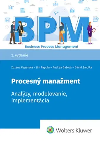 Manažment Procesný manažment. Analýzy, modelovanie, implementácia, 2. vydanie - Kolektív autorov