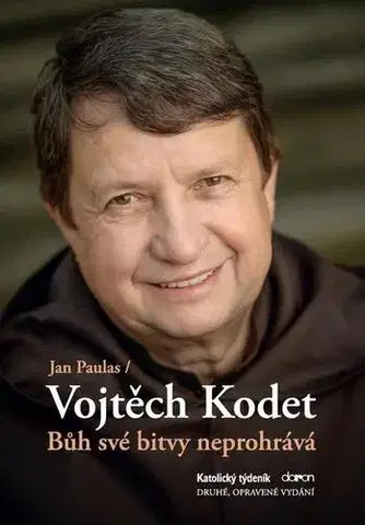 Kresťanstvo Bůh své bitvy neprohrává - Vojtěch Kodet,Jan Paulas