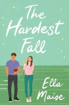 Romantická beletria The Hardest Fall - Ella Maise