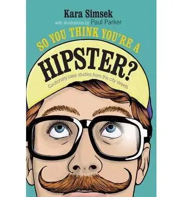 Cudzojazyčná literatúra So you think you're a Hipster? - Emma Gritt,Kara Simsek