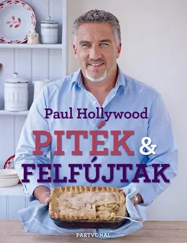 Sladká kuchyňa Piték és felfújtak - Paul Hollywood,Gabriella Bosnyák
