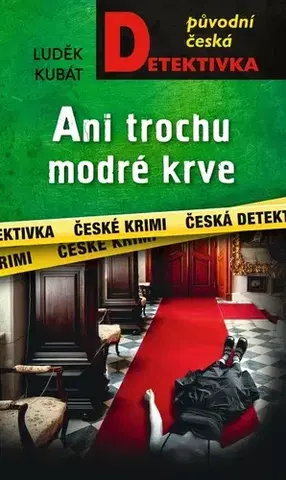 Detektívky, trilery, horory Ani trochu modré krve - Luděk Kubát