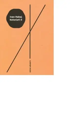 Slovenská beletria Kolonisti II - Ivan Habaj