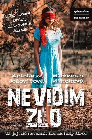 Romantická beletria Nevidím zlo - Kristína Ježovičová,Michaela Mihoková
