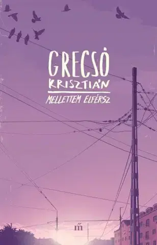Svetová beletria Mellettem elférsz - Krisztián Grecsó