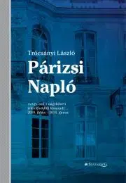 Politológia Párizsi Napló - avagy ami a nagyköveti jelentésekből kimaradt… 2010. július – 2014. június - László Trócsányi
