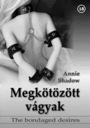 Erotická beletria Megkötözött vágyak - Shadow Annie