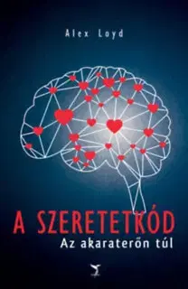 Zdravie, životný štýl - ostatné A Szeretetkód - Az akaraterőn túl - Alexander Loyd