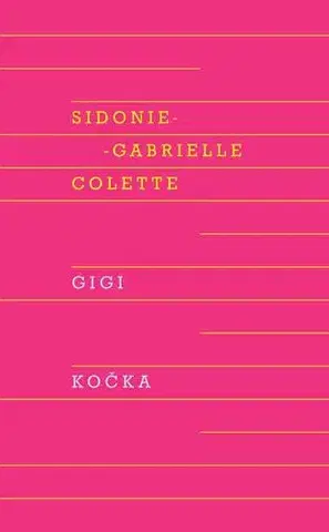 Svetová beletria Gigi, Kočka - Sidonie-Gabrielle Colette,Dana Melanová