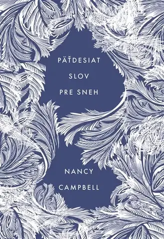 Ekológia, meteorológia, klimatológia Päťdesiat slov pre sneh - Nancy Campbell,Ivana Krekáňová