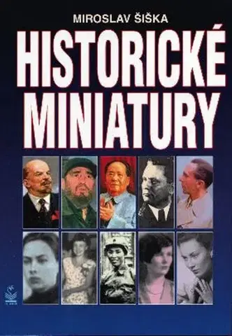 História - ostatné Historické miniatury - Miroslav Šiška